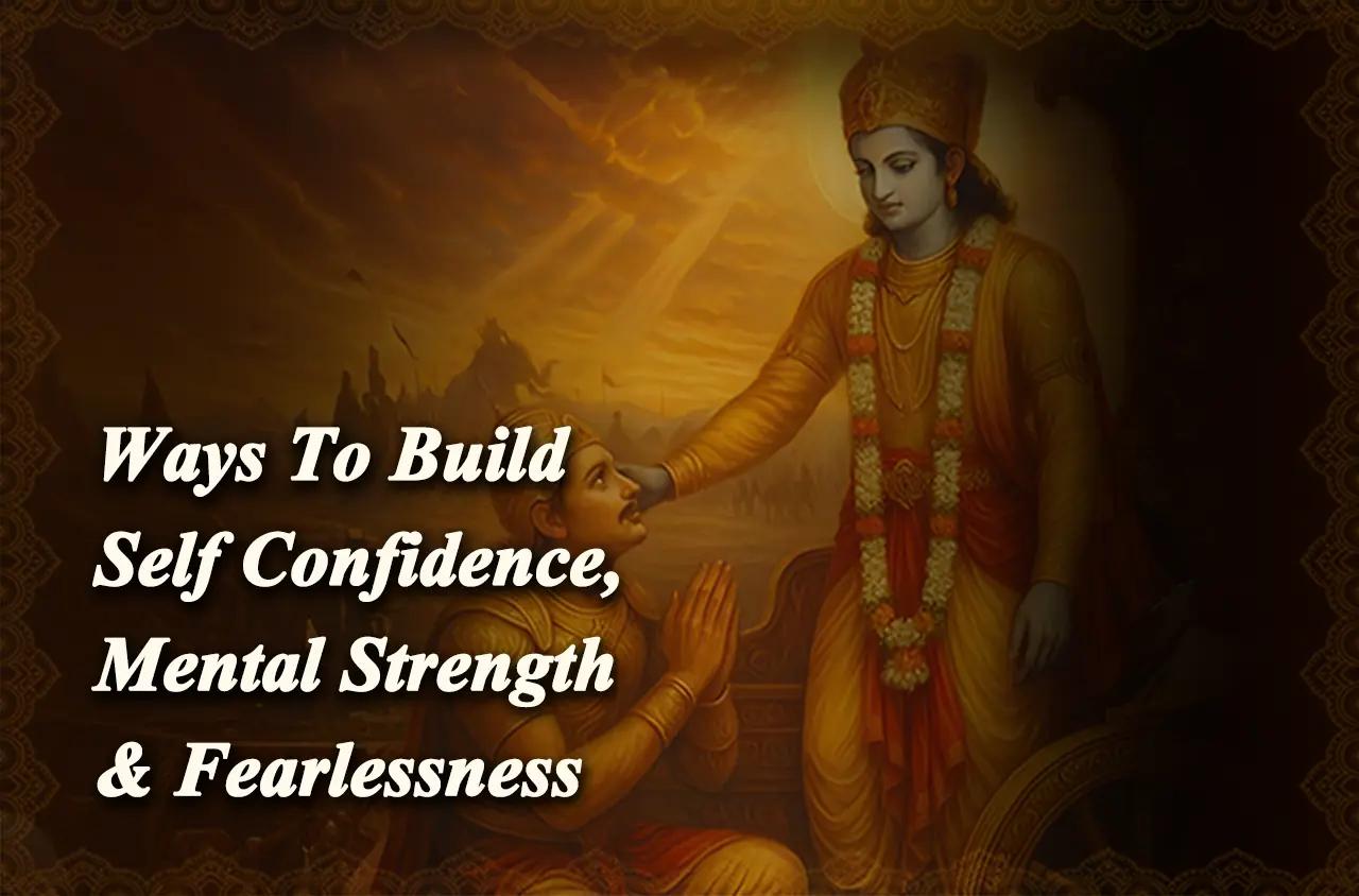 How to Be Fearless and Mentally Strong: Lessons from Bhagavad Gita