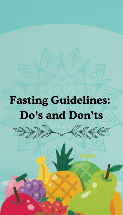 Fasting Guidelines: Do's and Don'ts