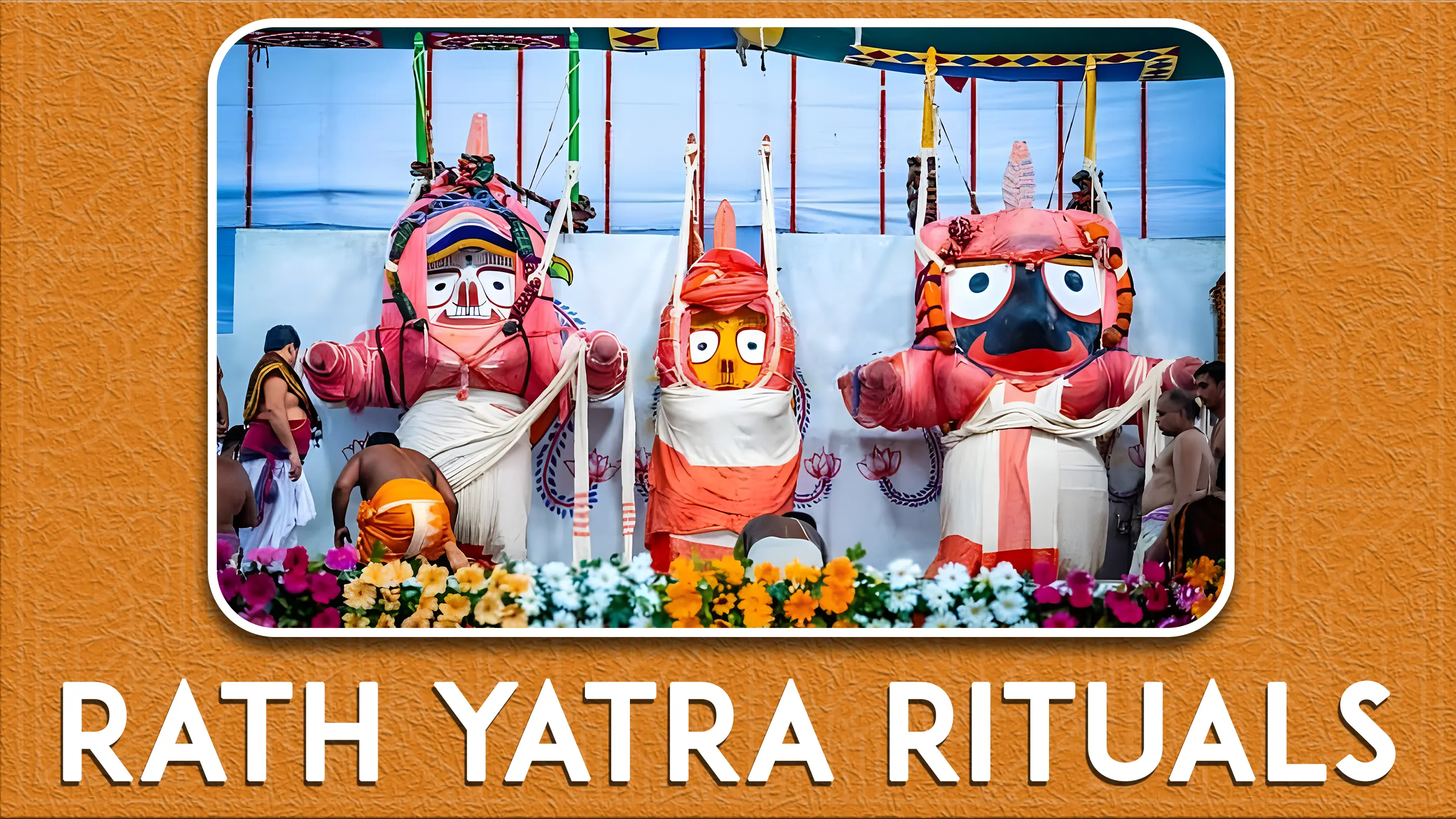 Rath Yatra Rituals and Traditions You Should Know